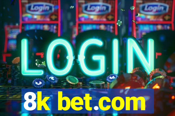 8k bet.com